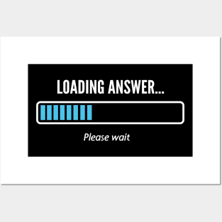Loading Answer Please Wait Posters and Art